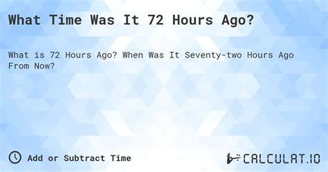 72 hours ago from today.